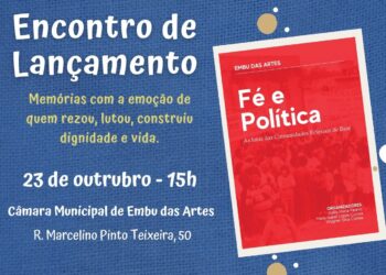 LIVRO ‘FÉ E POLÍTICA’, A HISTÓRIA DAS COMUNIDADES DE EMBU, QUE NÃO TINHA SIDO CONTADA